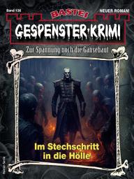 Icon image Gespenster-Krimi 136: Im Stechschritt in die Hölle