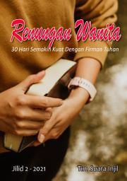 Icon image Renungan Wanita Suara Injil Edisi 2: 30 Hari Semakin Kuat Dengan Firman Tuhan