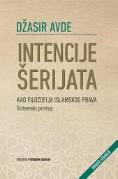 Icon image Maqasid Al-Shariah as Philosophy of Islamic Law (Bosnian Langauge): A Systems Approach