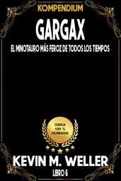 Icon image Gargax: El minotauro más feroz de todos los tiempos