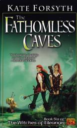 Icon image The Fathomless Caves: Book Six of the Witches of Eileanan