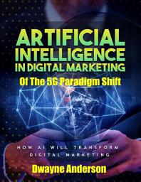 Icon image Artificial Intelligence In Digital Marketing Of The 5 G Paradigm Shift