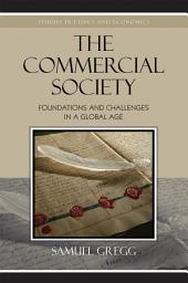 Icon image The Commercial Society: Foundations and Challenges in a Global Age