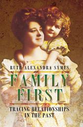 Icon image Family First: Tracing Relationships in the Past