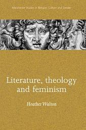 Icon image Literature, theology and feminism