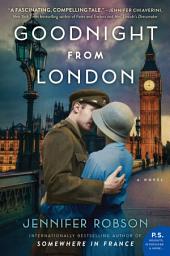 Icon image Goodnight from London: A Novel
