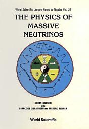 Icon image The Physics of Massive Neutrinos