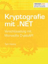 Icon image Kryptografie mit .NET.: Verschlüsselung mit Microsofts CryptoAPI