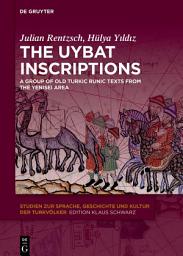 Icon image The Uybat Inscriptions: A Group of Old Turkic Runic Texts from the Yenisei Area