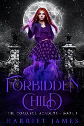 Icon image Forbidden Child: The Coalesce Academy Book 1