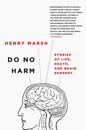 Icon image Do No Harm: Stories of Life, Death, and Brain Surgery