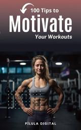 Icon image 100 Tips to Motivate Your Workouts