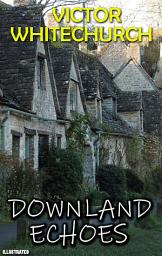 Icon image Victor Whitechurch. Downland Echoes. Illustrated