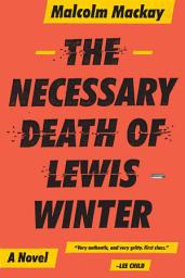 Icon image The Necessary Death of Lewis Winter