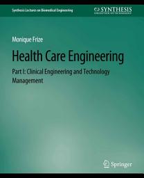 Icon image Health Care Engineering Part I: Clinical Engineering and Technology Management