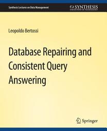 Icon image Database Repairing and Consistent Query Answering