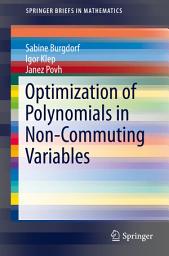 Icon image Optimization of Polynomials in Non-Commuting Variables