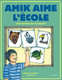 Icon image Amik aime l'école: Une histoire sur la sagesse