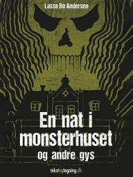 Icon image En nat i monsterhuset og andre gys