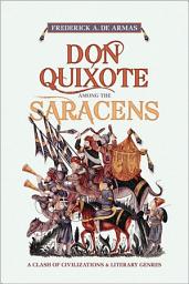 Icon image Don Quixote Among the Saracens: A Clash of Civilizations and Literary Genres