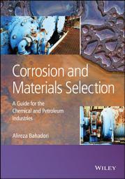 Icon image Corrosion and Materials Selection: A Guide for the Chemical and Petroleum Industries
