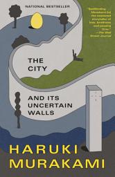 Icon image The City and Its Uncertain Walls: A Novel