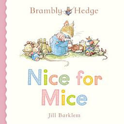 Icon image Brambly Hedge: Nice for Mice (Brambly Hedge)