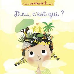 Icon image Dieu, c'est qui ?: Nouvelle édition pour cet incontournable des livres sur Dieu pour les tout-petits (8000 ex vendus).