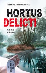 Icon image Hortus Delicti: Vom Park in den Sarg. 21 Rhein-Main-Krimis