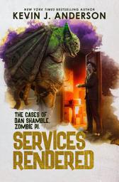 Icon image Services Rendered: The Case of Dan Shamble, Zombie PI