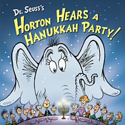 Icon image Dr. Seuss's Horton Hears a Hanukkah Party!