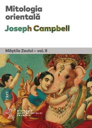 Icon image Mitologia orientala: Mastile Zeului - vol. II