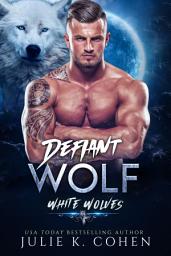 Icon image Defiant Wolf: Paranormal Shifter Romance