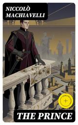 Icon image The Prince: Enriched edition. Must Read Classics