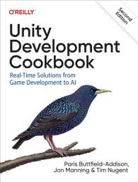 Icon image Unity Development Cookbook: Real-Time Solutions from Game Development to AI, Edition 2