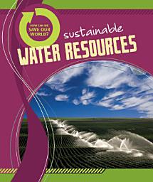 Icon image How Can We Save Our World? Sustainable Water Resources