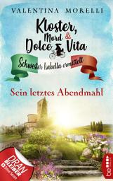 Icon image Kloster, Mord und Dolce Vita - Sein letztes Abendmahl