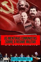 Icon image As Mentiras Comunistas Sobre O Regime Militar