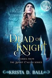 Icon image Dead of Knight: Stories from the Spirit Caller Series