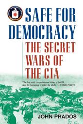 Icon image Safe for Democracy: The Secret Wars of the CIA