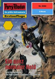 Icon image Perry Rhodan 2082: Ein ganz normaler Held: Perry Rhodan-Zyklus "Die Solare Residenz"