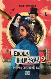 Icon image Enola Holmesová 2 – Prípad ľavorukej lady: Zväzok 2