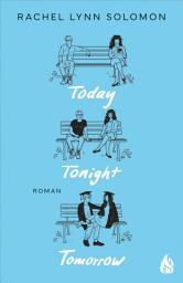 Icon image Today, Tonight, Tomorrow: Band 1 des Rivals-to-Lovers-Bestsellers endlich auch auf Deutsch!