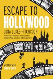 Icon image Escape to Hollywood: The True Story of One Woman's Daring Escape From Communist Prague to Her Career in Blockbuster Movies.