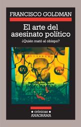 Icon image El arte del asesinato político: ¿Quién mató al obispo?