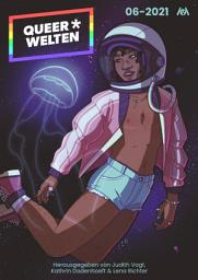 Icon image Queer*Welten 06-2021 - Das queerfeministische Phantastikmagazin