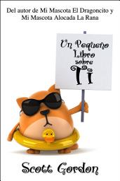 Icon image Un Pequeño Libro Sobre Ti