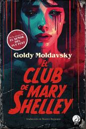 Icon image El club de Mary Shelley