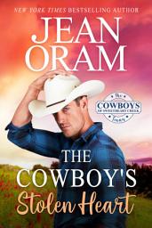 Icon image The Cowboy's Stolen Heart: A FREE Sweet Cowboy Romance set in Texas (Opposites Attract Romance)