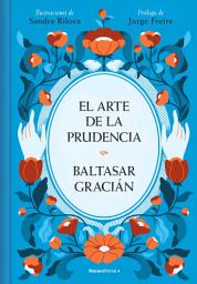 Icon image El arte de la prudencia (edición ilustrada): Aforismos esenciales para una vida de éxito